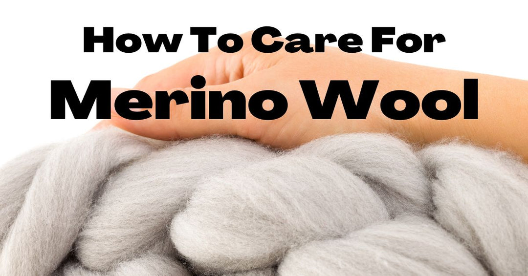 How To Care For Merino Wool