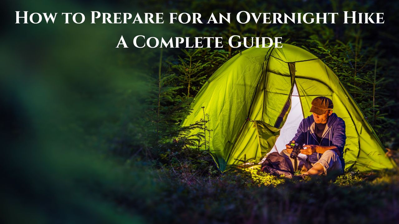 How to Prepare for an Overnight Hike