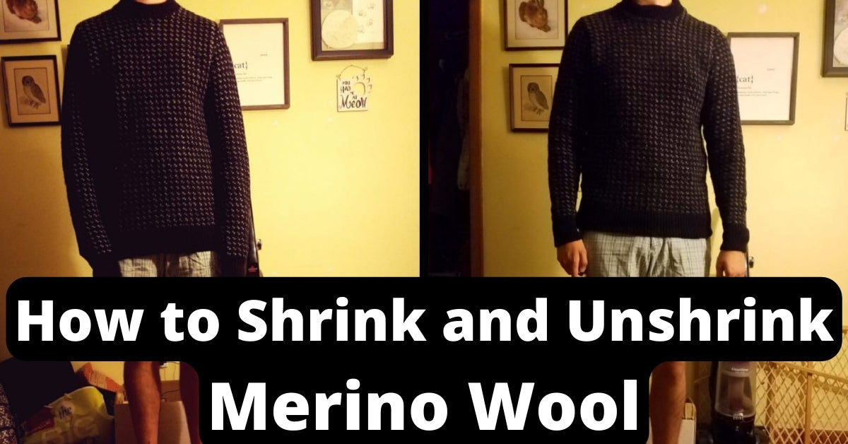 How to Shrink and Unshrink Merino Wool