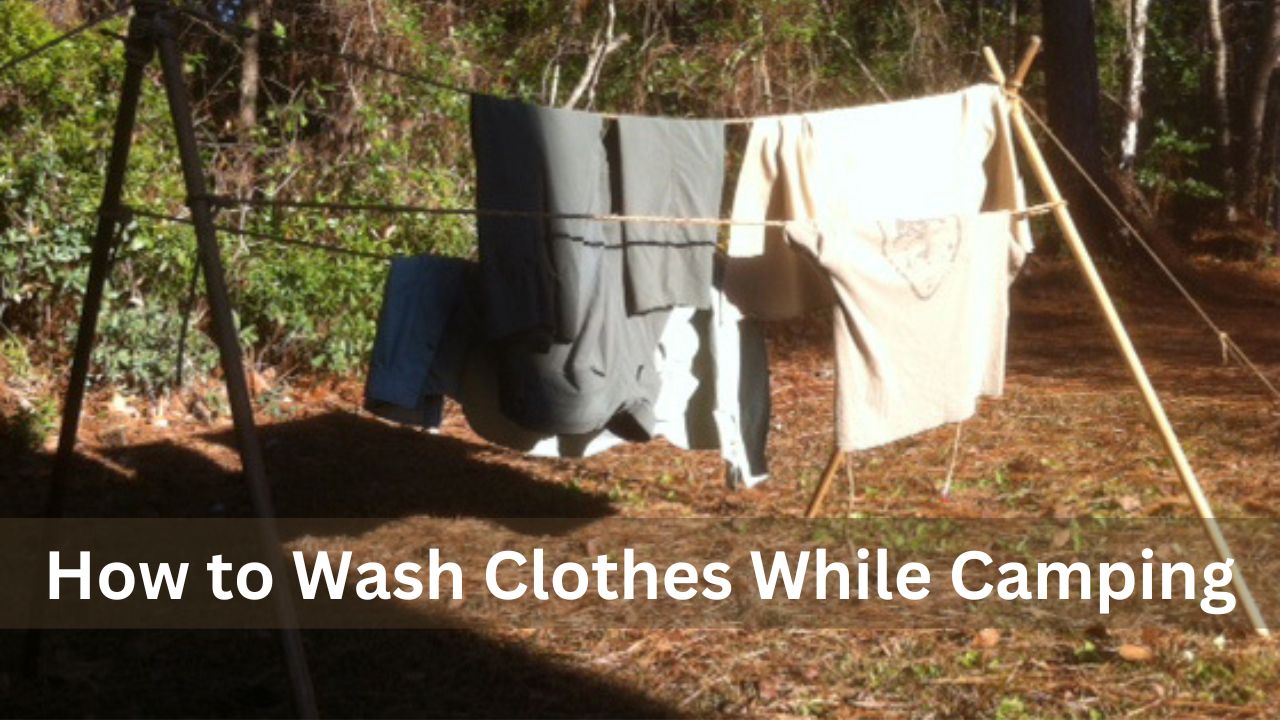 How to Wash Clothes While Camping A Comprehensive Guide
