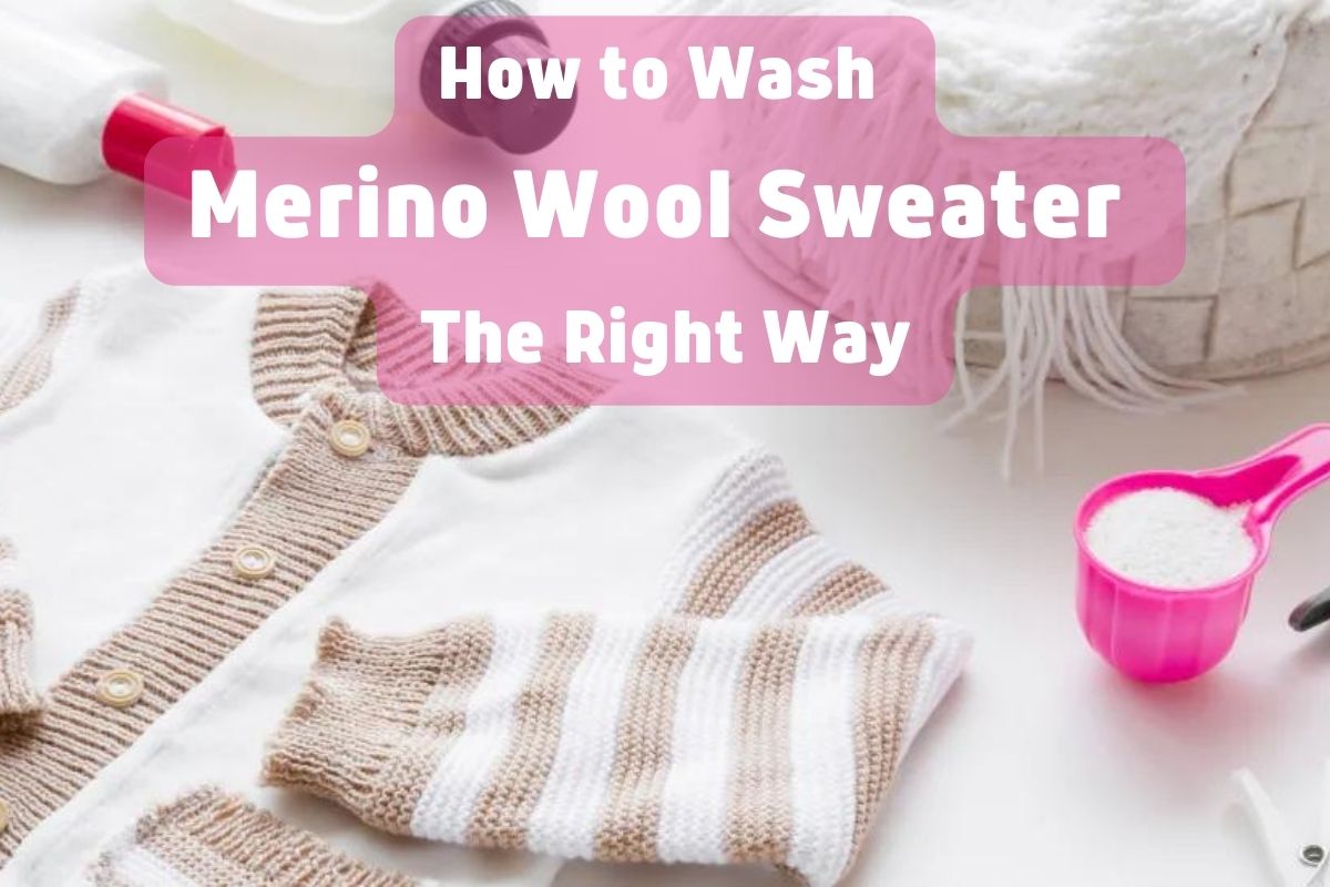 How to Wash Merino Wool Sweater the Right Way