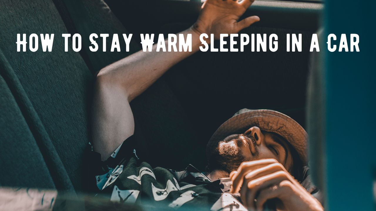how to stay warm sleeping in a car